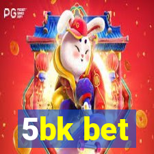 5bk bet